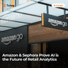 Amazon & Sephora Prove AI is the Future of Retail Analytics